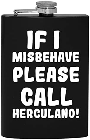 Ako se Loše ponašam, pozovite Herculano-8oz Hip tikvicu za piće alkohola